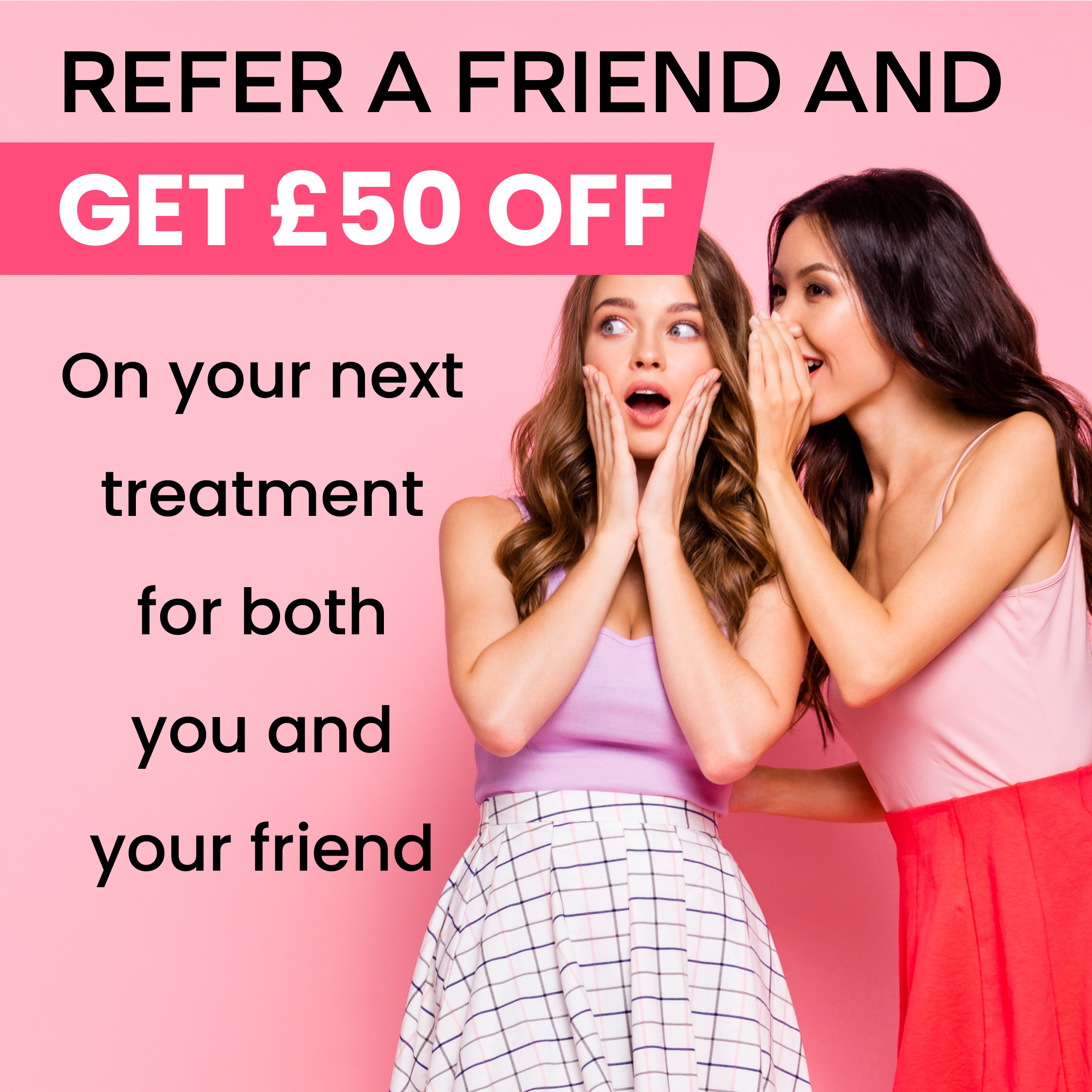 Refer a friend and get £50 off